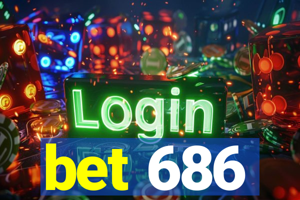 bet 686